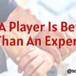 An A-player is better than an expert!